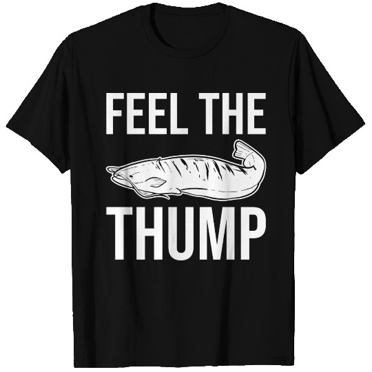 Catfish Feel The Thump T Shirts