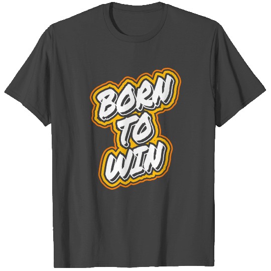Born to win typography design T Shirts