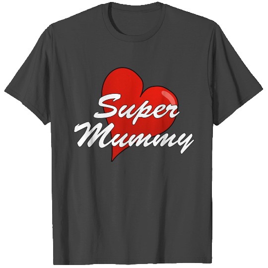 SUPER MUMMY T Shirts