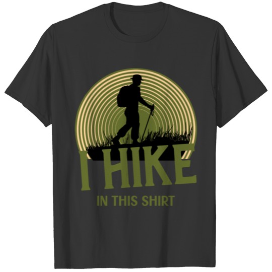 I hike in this shirt. T-shirt