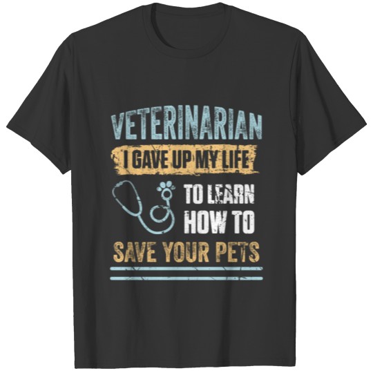 Veterinarian Save Pets Funny Veterinary Graduate T-shirt