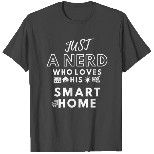 Nerd loves his smart home T Shirts