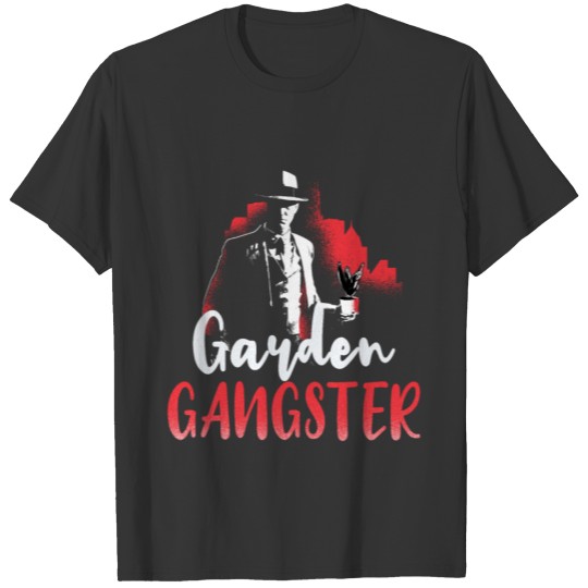 Garden Gangster Gardener Hobby Gardener T-shirt