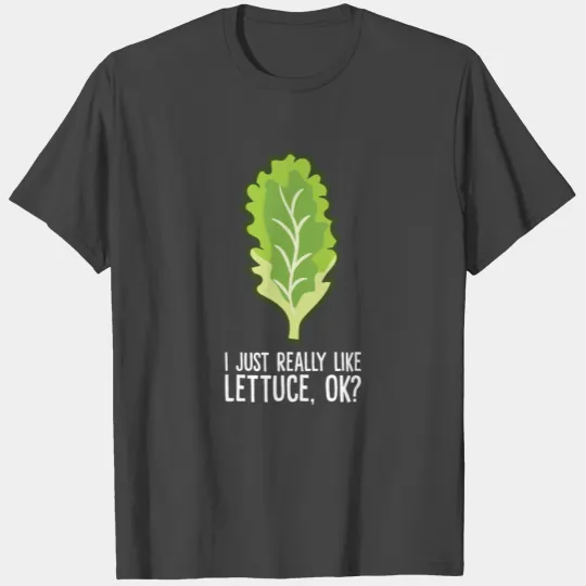 Lettuce Lover I Just Really Like Lettuce T Shirts