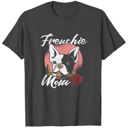 Frenchie Mom Proud French Bulldog Mama Dog Lady T Shirts