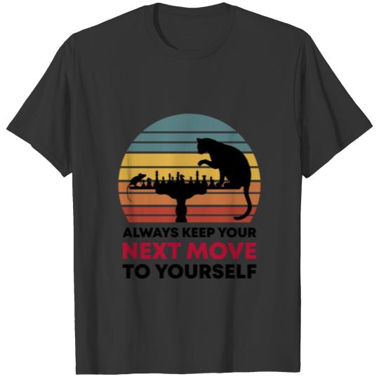 Retro Cat Chess Always Keep Your Next Move Gifts T-shirt