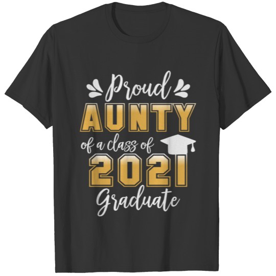 Proud Aunty of a Class of 2021 Graduate Senior T Shirts