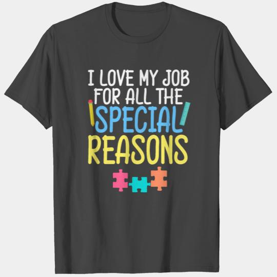 Sped Teacher Love Job reasons Special Education T Shirts