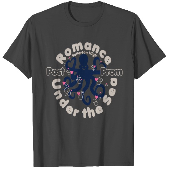 Romance Under The Sea Fullerton High Post Prom T Shirts