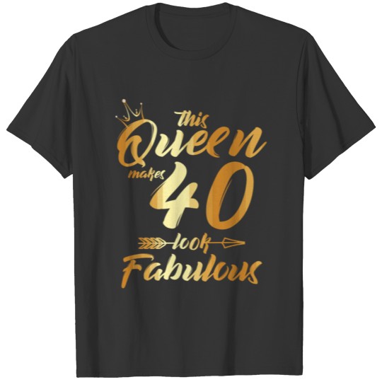 40Th Birthday This Queen Makes 40 Look Fabulous Gi T-shirt