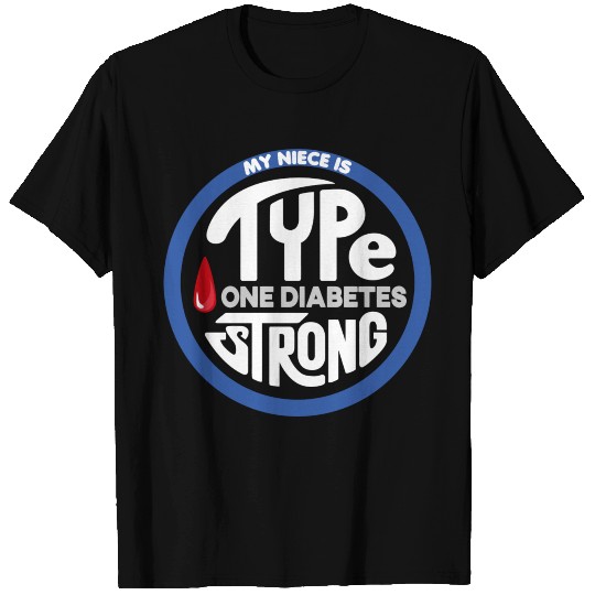My Niece Is Type One Diabetes Strong For Aunt Or U T Shirts