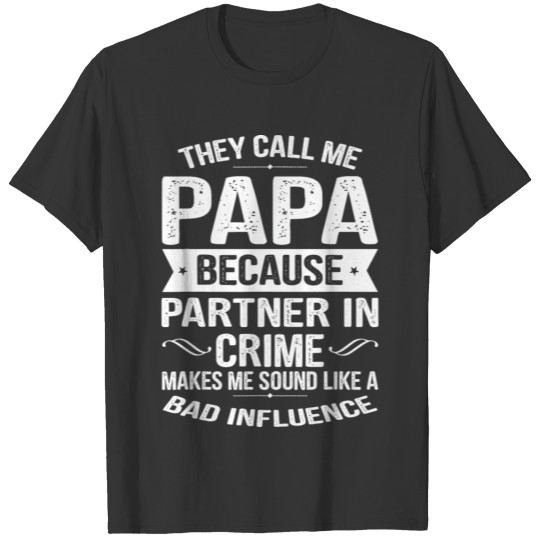 Father s Day Gift They Call Me Papa Because T-shirt