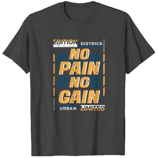 No pain no gain slogan typography design T Shirts