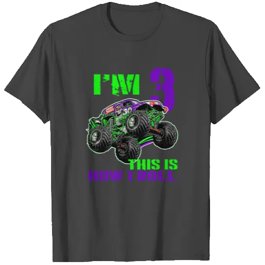 i m 3 this is how i Roll Grave Digger birtdhay T Shirts