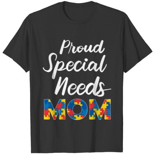 Proud Special Needs Mom Autism Awareness T-shirt
