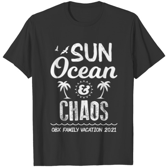 Sun Ocean Chaos OBX OBX Family Vacation T Shirts