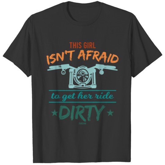 Dirty Motorcycle girl saying T Shirts