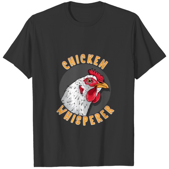 Chicken whisperer. Just someone who really loves T-shirt