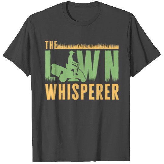 Funny Lawn Mowing The Lawn Whisperer T Shirts