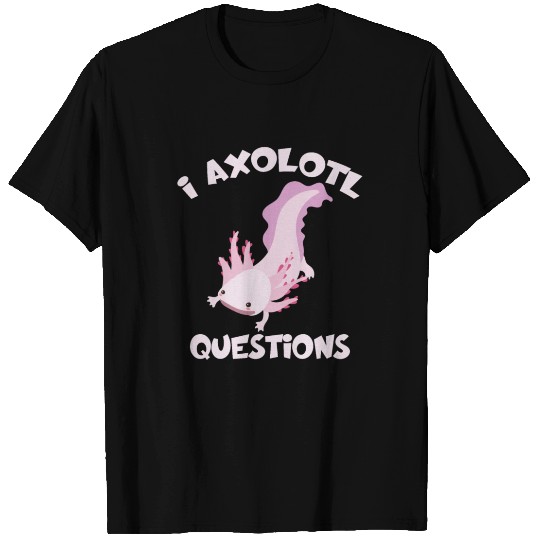 i axolotl questions Gift T Shirts