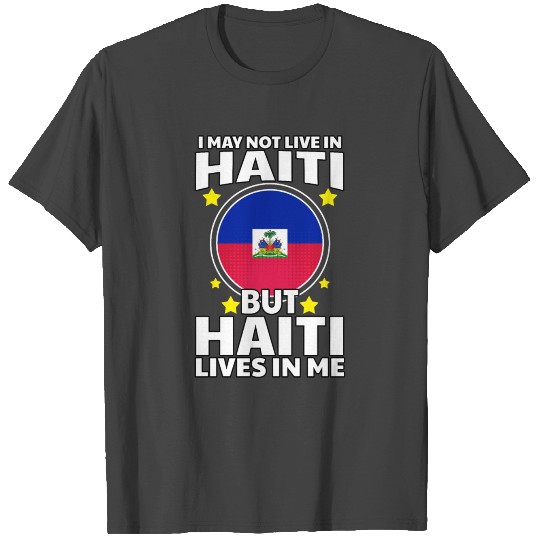 Haiti Haitian Live Flag Country Flag I Gift Idea T Shirts