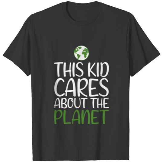This Kid Cares About The Planted Science Earth T-shirt