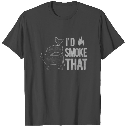 I'd Smoke That Funny BBQ Party T Shirts