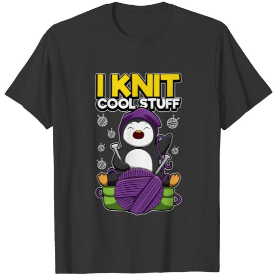 I Knit Cool Stuff Penguin Knitting T-shirt