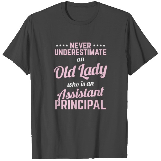 Assistant Principal Principal Assistant T Shirts