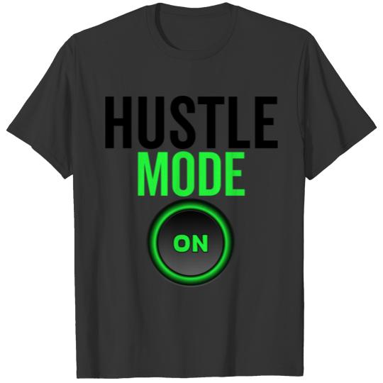 Hustle Mode On T-shirt