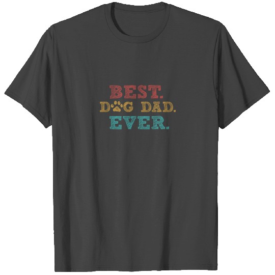 Best Dog Dad Ever Funny Dog Owner Daddy T Shirts