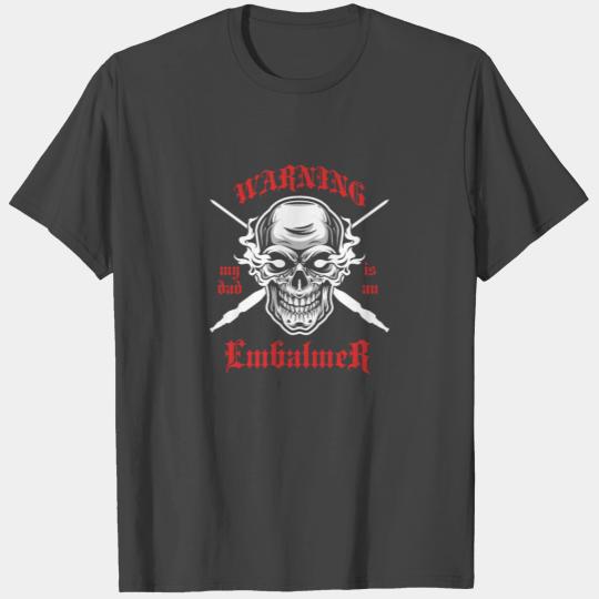 Dad Embalmer Father Embalming Morgue Funeral Gift T Shirts