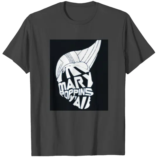 I'm Mary Poppins Y'all T Shirts