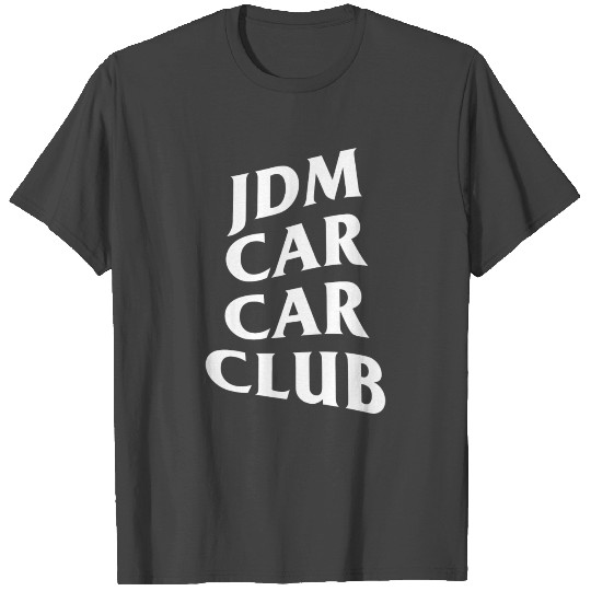 Jdm Car Car Club Gift T Shirts