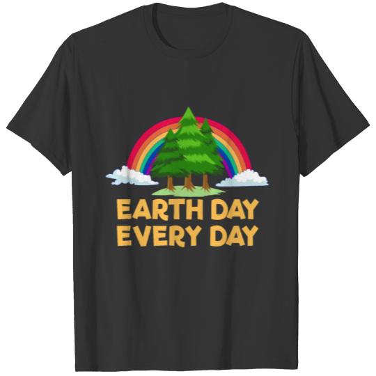 Earth Day Every Day Environmentalist Earth Loverea T Shirts