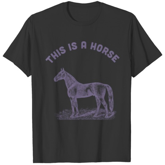 THIS IS A HORSE T-shirt