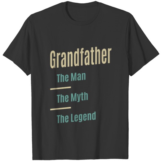 Mens Grandfather The Man The Myth The Legend T Shirts