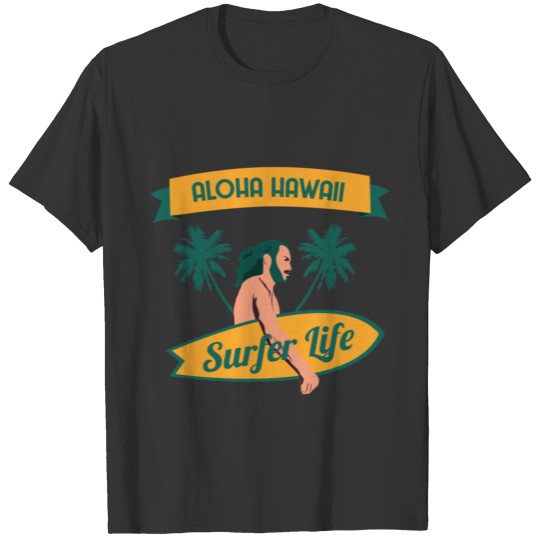 Aloha Hawaii Surfer Life Beach Surfing T Shirts