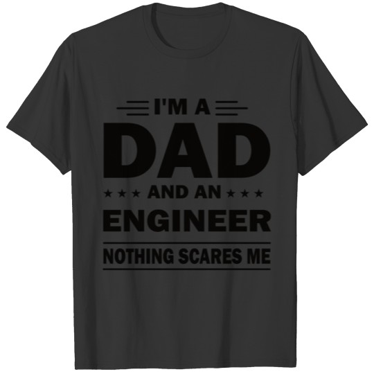 Engineer Dad Fathers Day Dad Best Daddy T-shirt
