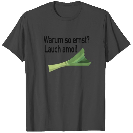 Why so serious? Leek amoy! - Leek fun joke T Shirts