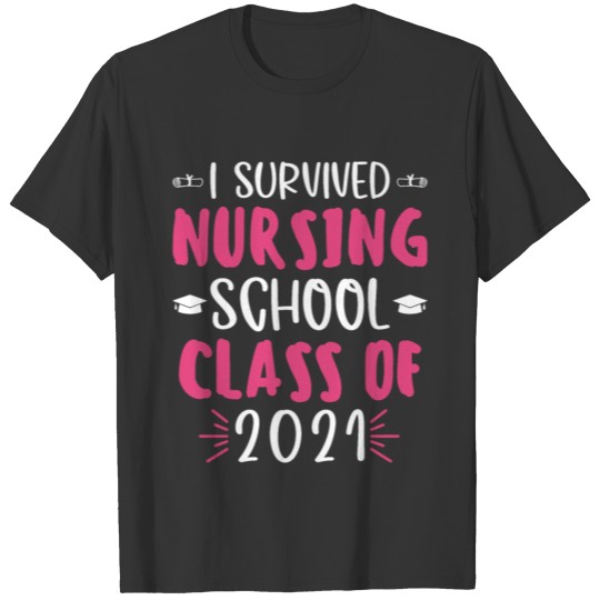 I Survived Nursing School Class Of 2021 T-shirt