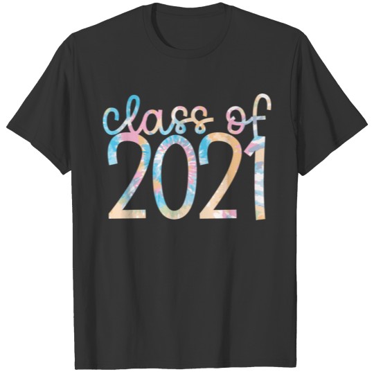 Back To School Tie Dye Class Of 2021 T Shirts