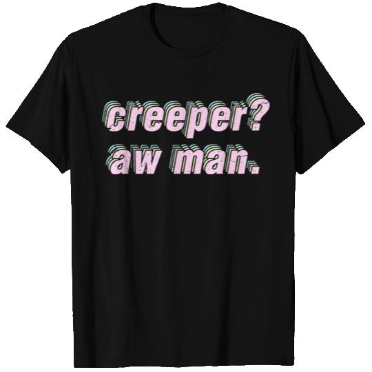 Creeper Aw Man Meme Gift T Shirts
