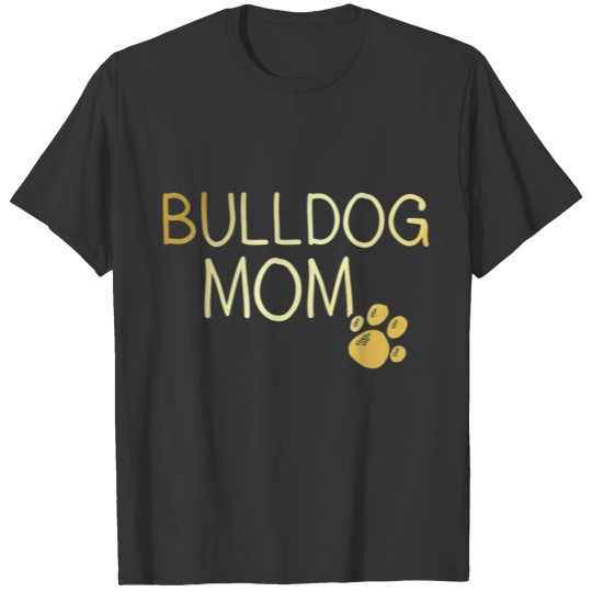 Bulldog Mom Dog Lover Mama Cute Gift Women T Shirts