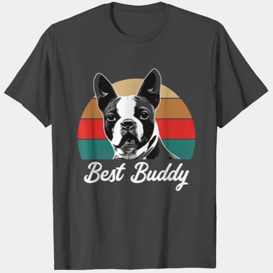 Boston Terrier Dog Lover Best Buddy Boston Terrier T Shirts