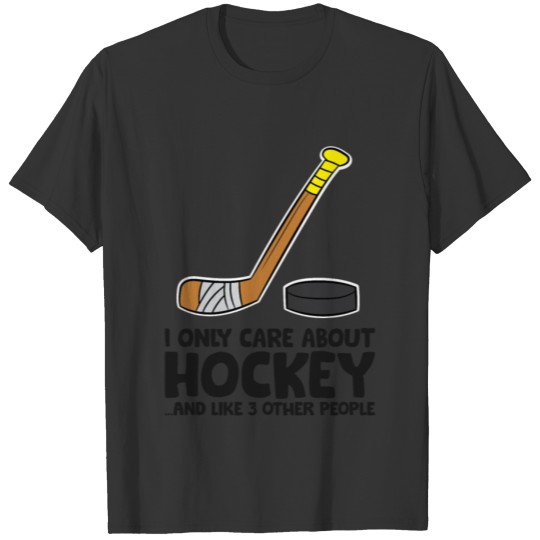 I Like Ice-Hockeys And Maybe Like 3 People Funny T-shirt