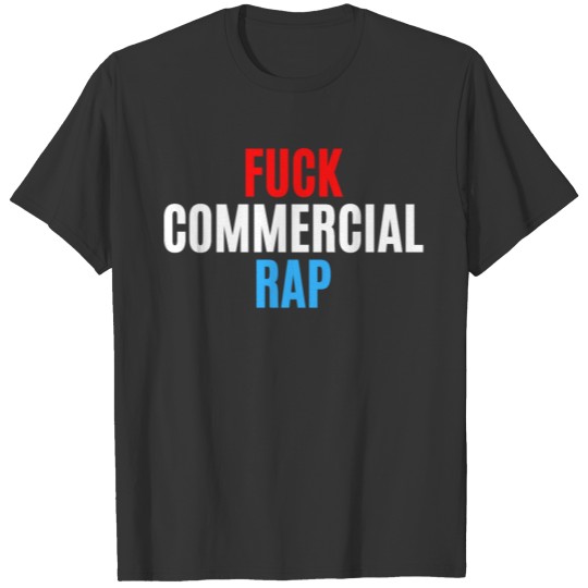 FUCK COMMERCIAL RAP (in red, white and blue) T Shirts