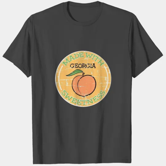Made With Georgia Peach Sweetness T Shirts