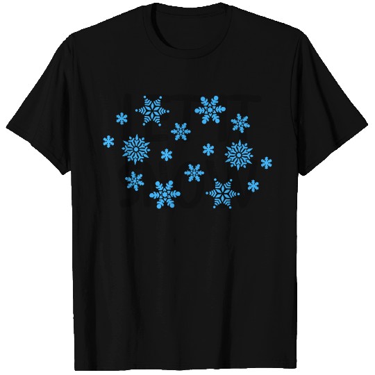let it snow T Shirts