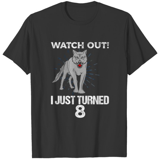watch out wolf wolves am 8 years old birthday T-shirt